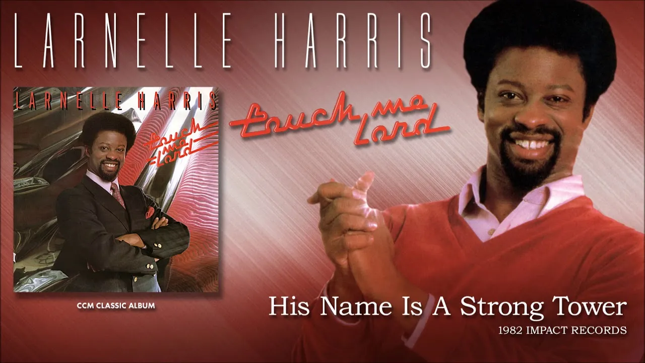His Name Is a Strong Tower Lyrics -  Larnelle Harris