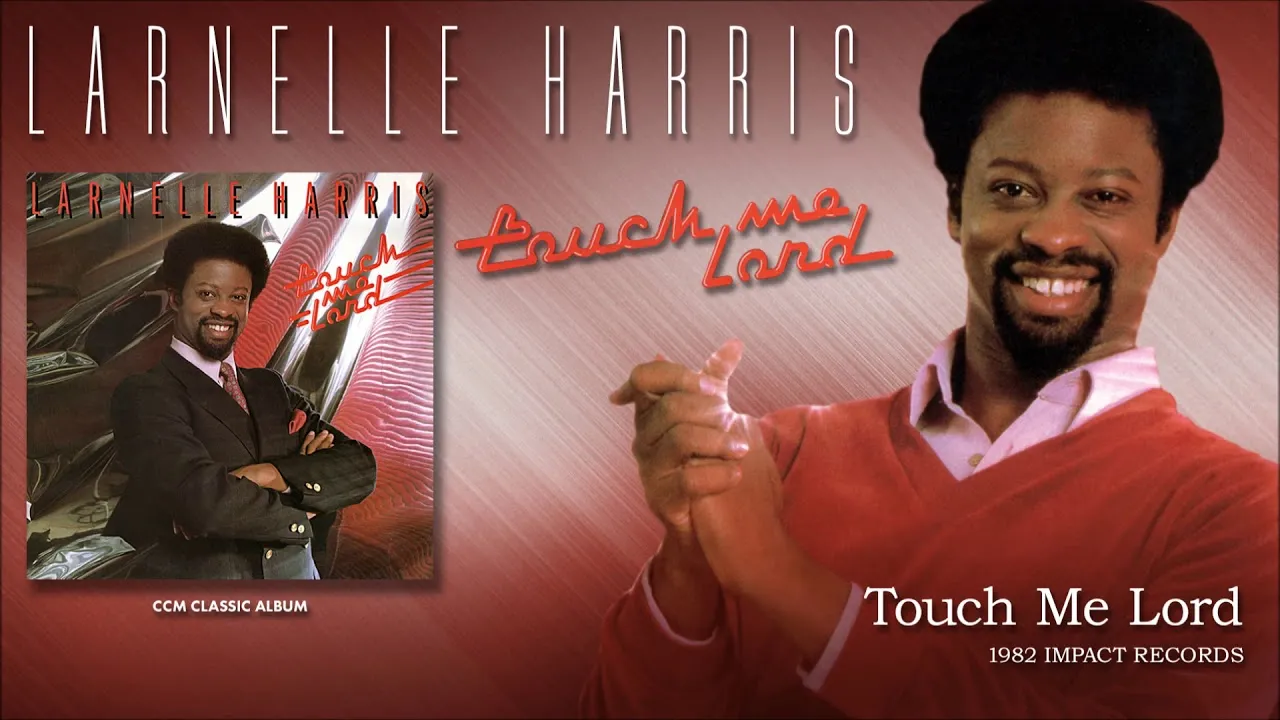 Touch Me Lord Lyrics -  Larnelle Harris