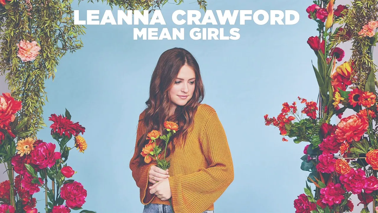 Mean Girls Lyrics -  Leanna Crawford
