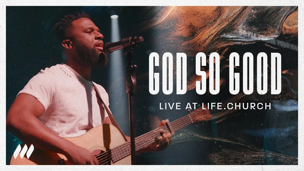 God So Good Lyrics -  Life.Church Worship