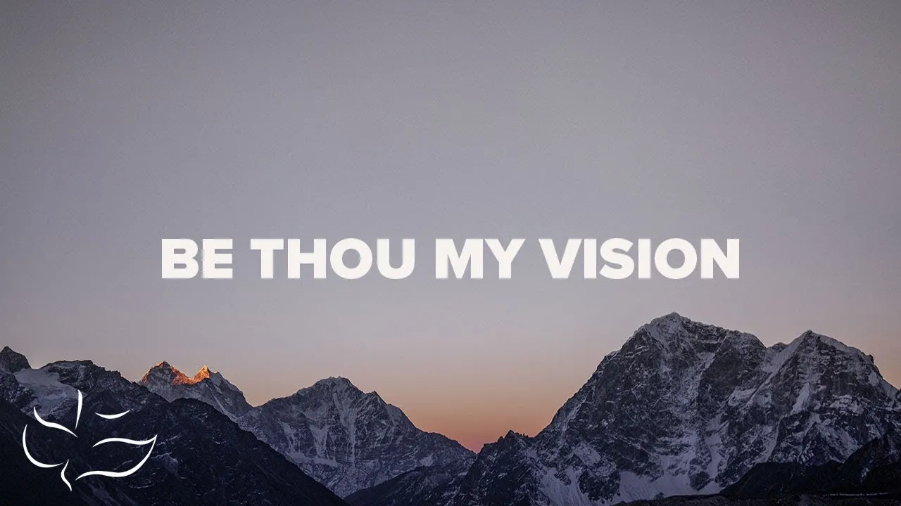 Be Thou My Vision Lyrics -  Maranatha! Music