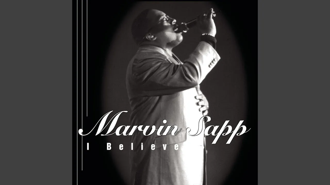 I Believe Lyrics -  Marvin Sapp