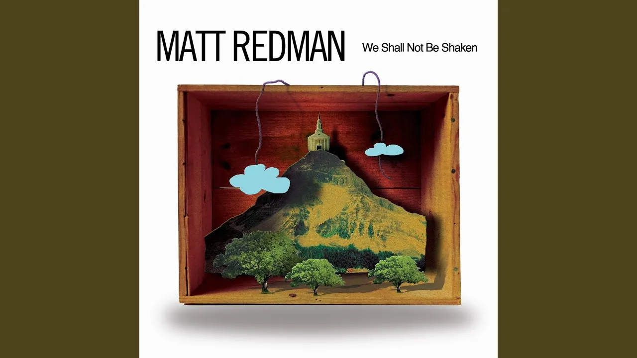 We Shall Not Be Shaken Lyrics -  Matt Redman