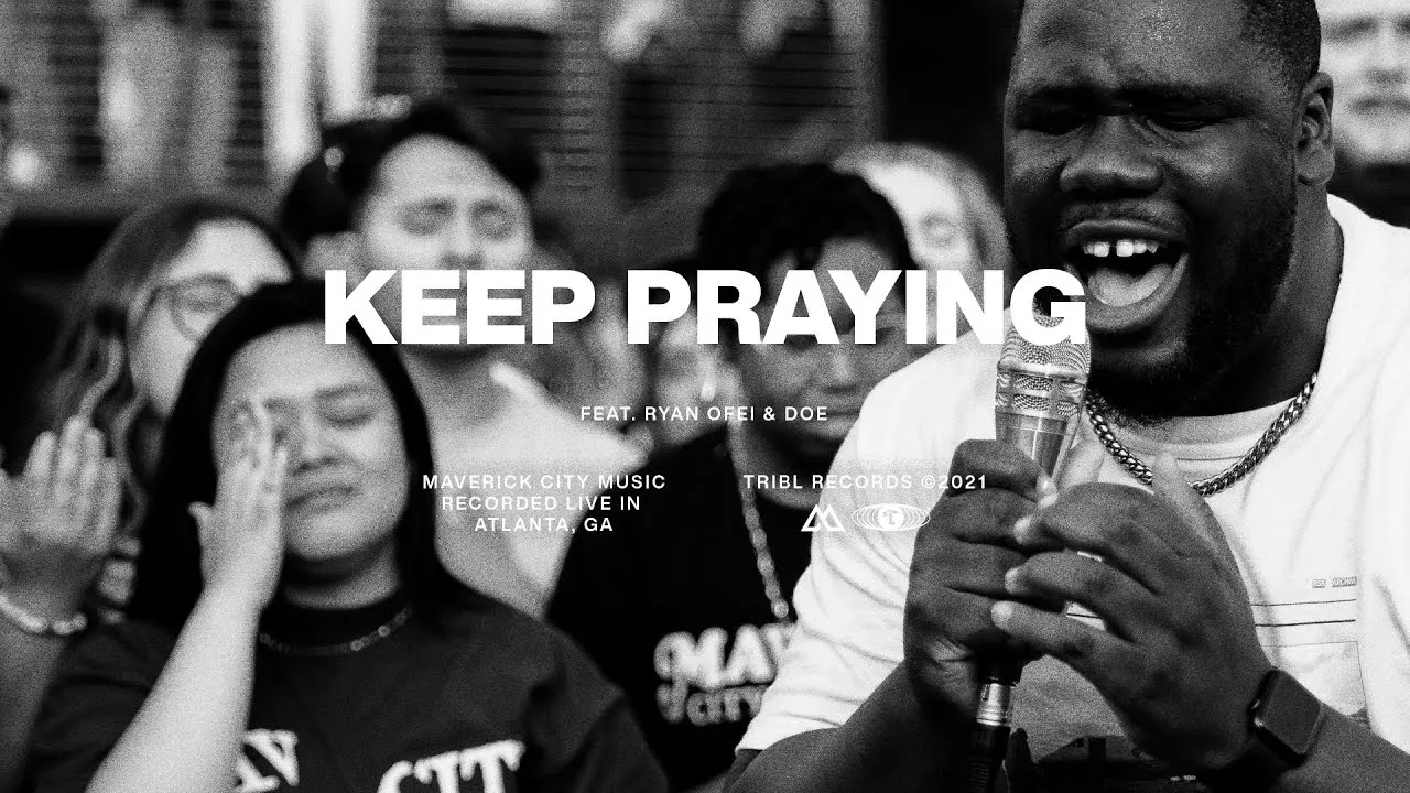 Keep Praying Lyrics -  Maverick City Music