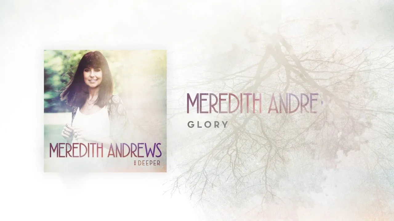 Glory Lyrics -  Meredith Andrews
