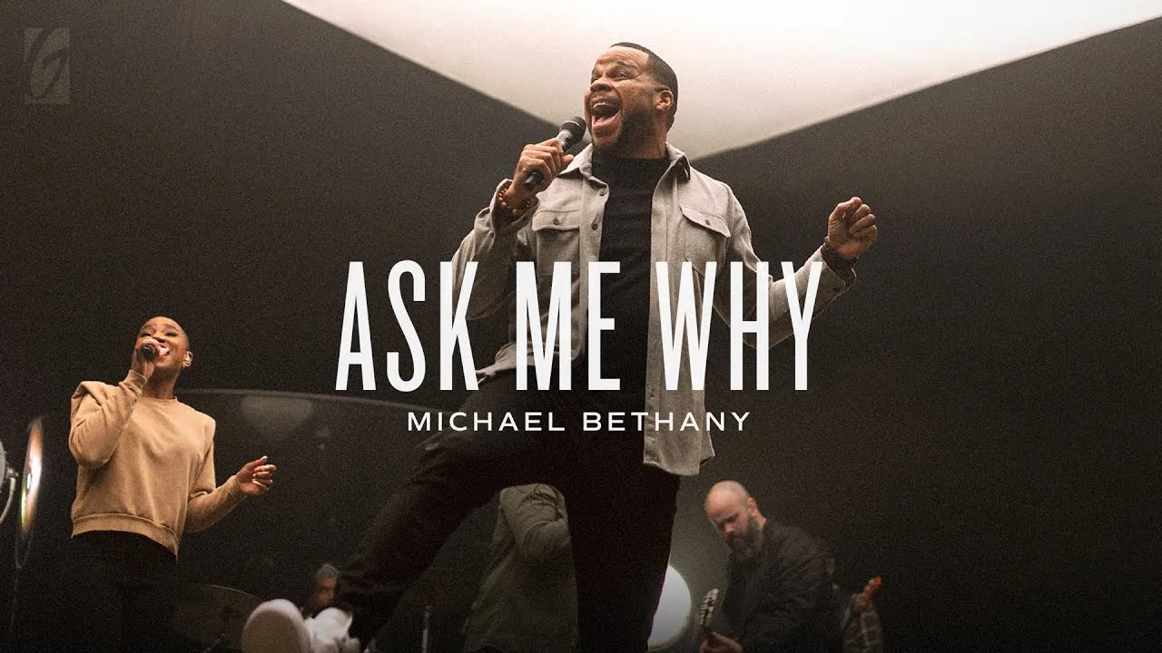 Ask Me Why  Lyrics -  Michael Bethany