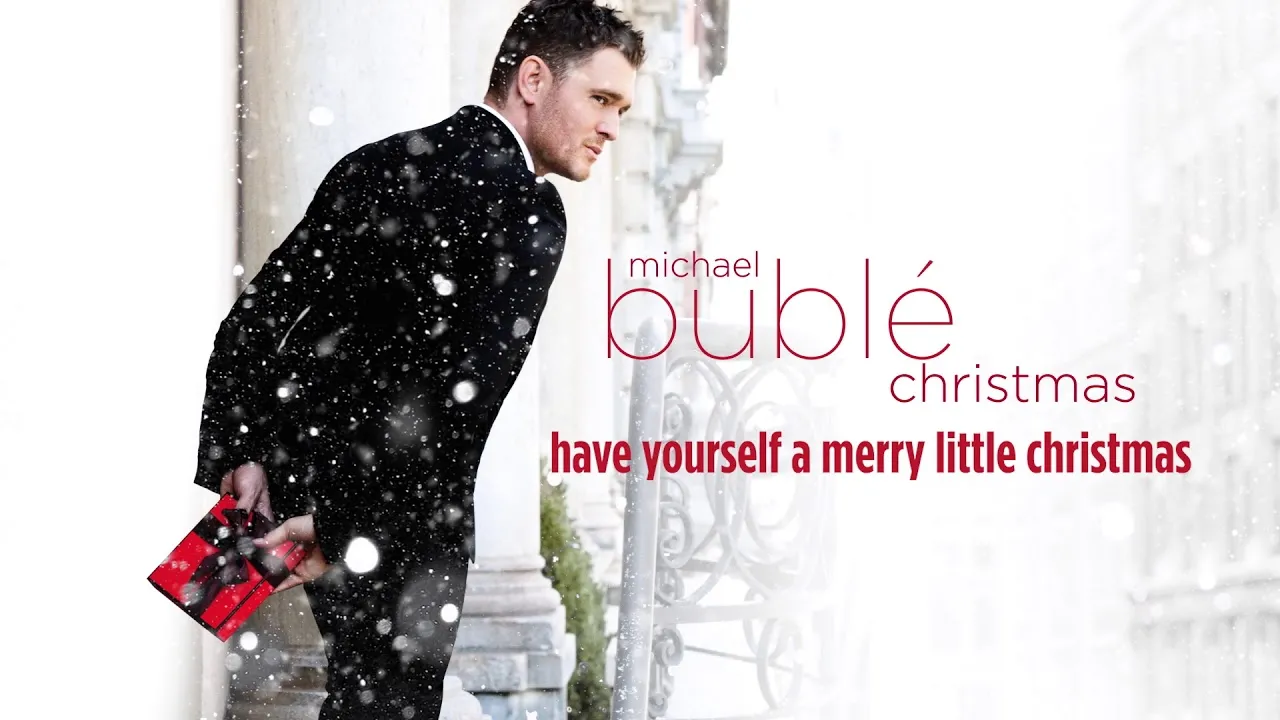 Have Yourself a Merry Little Christmas Lyrics -  Michael Buble