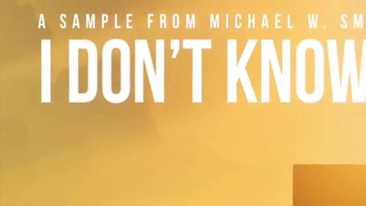 I Don't Know Why (Jesus Loves Me) Lyrics -  Michael W. Smith