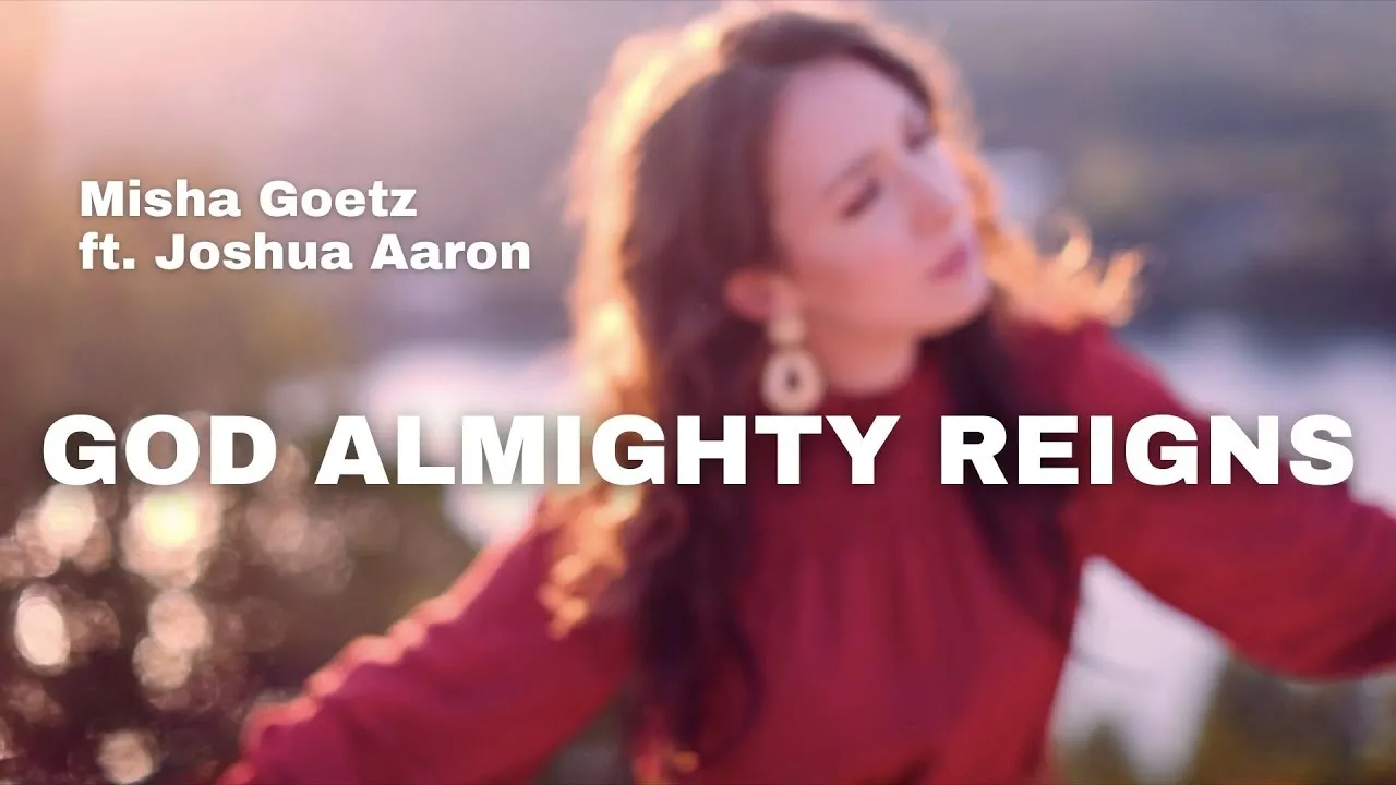 God Almighty Reigns Lyrics -  Misha Goetz