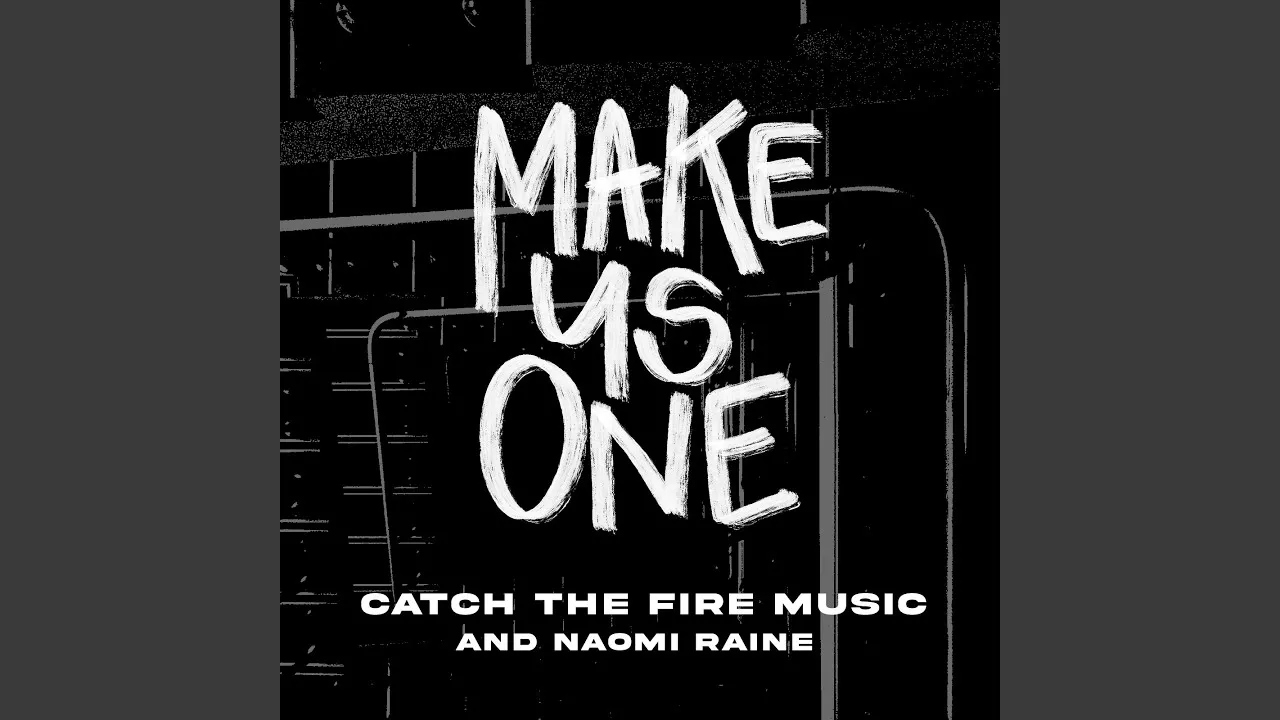 Make Us One Lyrics -  Naomi Raine