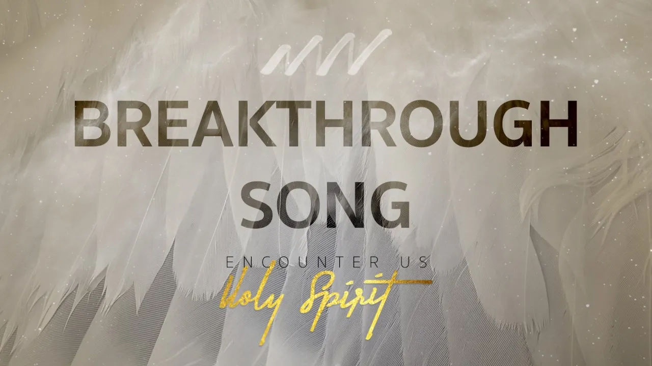 Breakthrough Song  Lyrics -  New Wine Worship