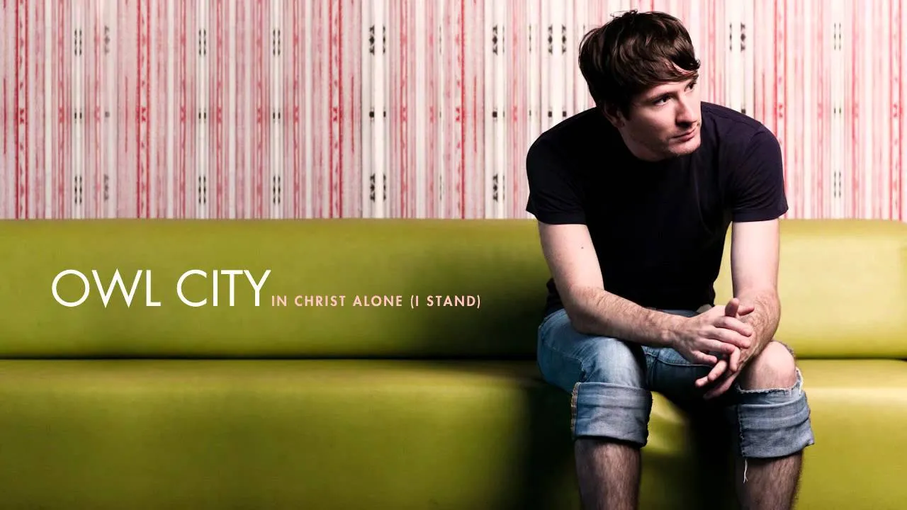 In Christ Alone Lyrics -  Owl City
