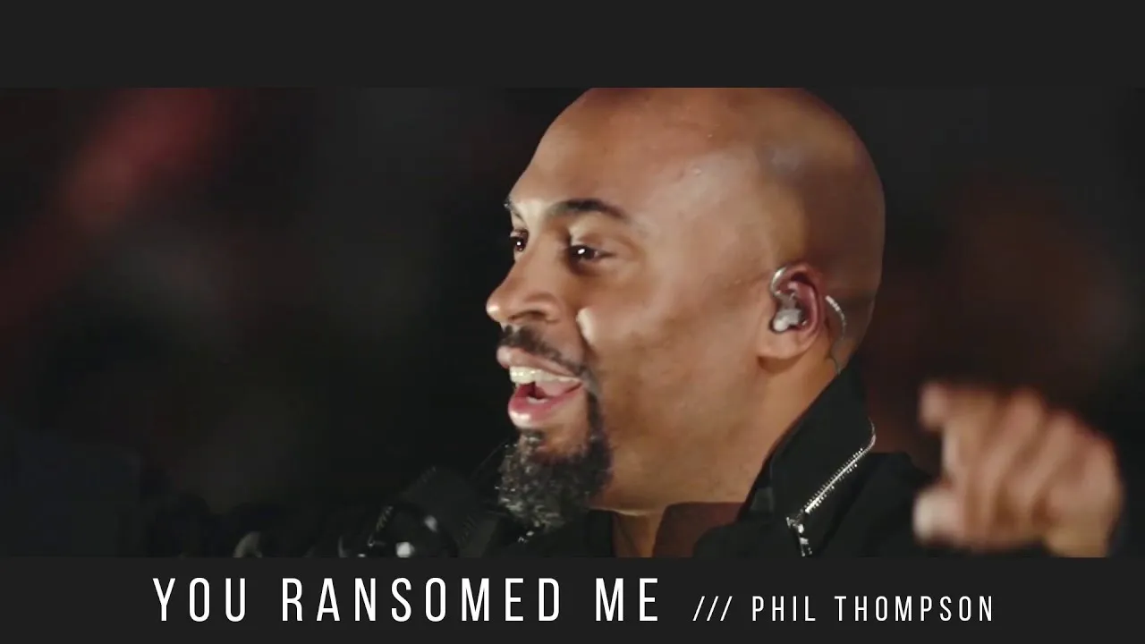 You Ransomed Me Lyrics -  Phil Thompson
