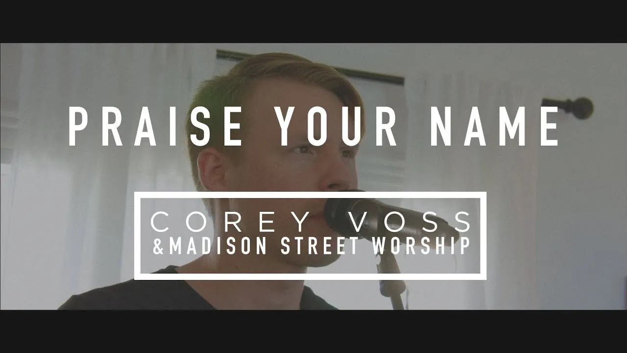Praise Your Name Lyrics -  Madison Street Worship
