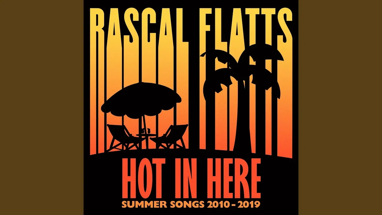 Hot In Here Lyrics -  Rascal Flatts