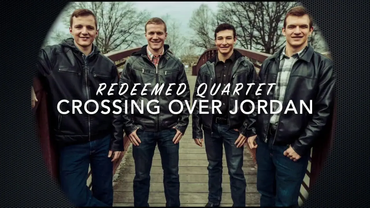 Crossing Over Jordan Lyrics -  Redeemed Quartet