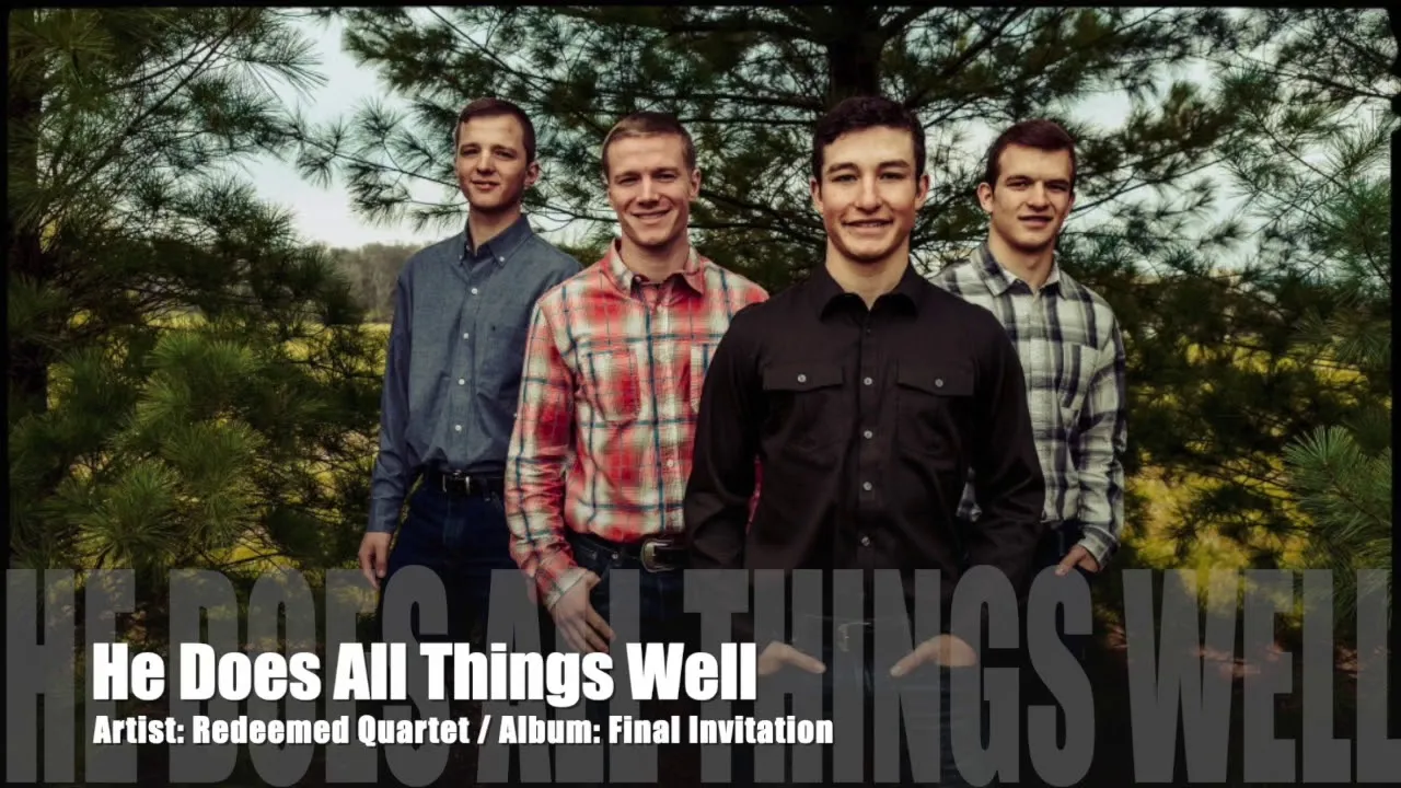 He Does All Things Well Lyrics -  Redeemed Quartet