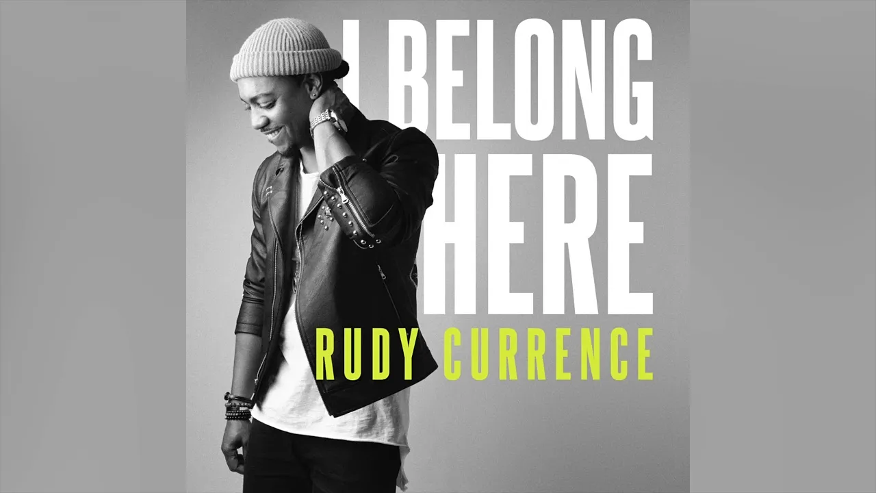 I Belong Here Lyrics -  Rudy Currence