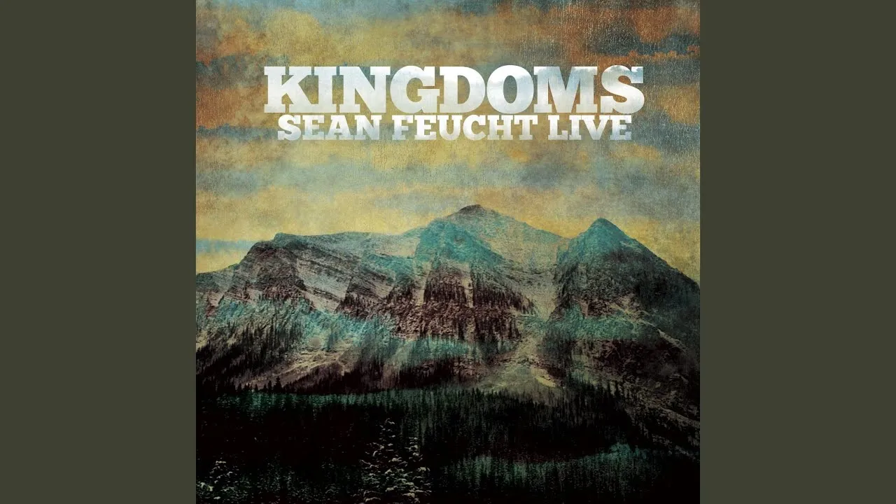 Kingdoms Lyrics -  Sean Feucht