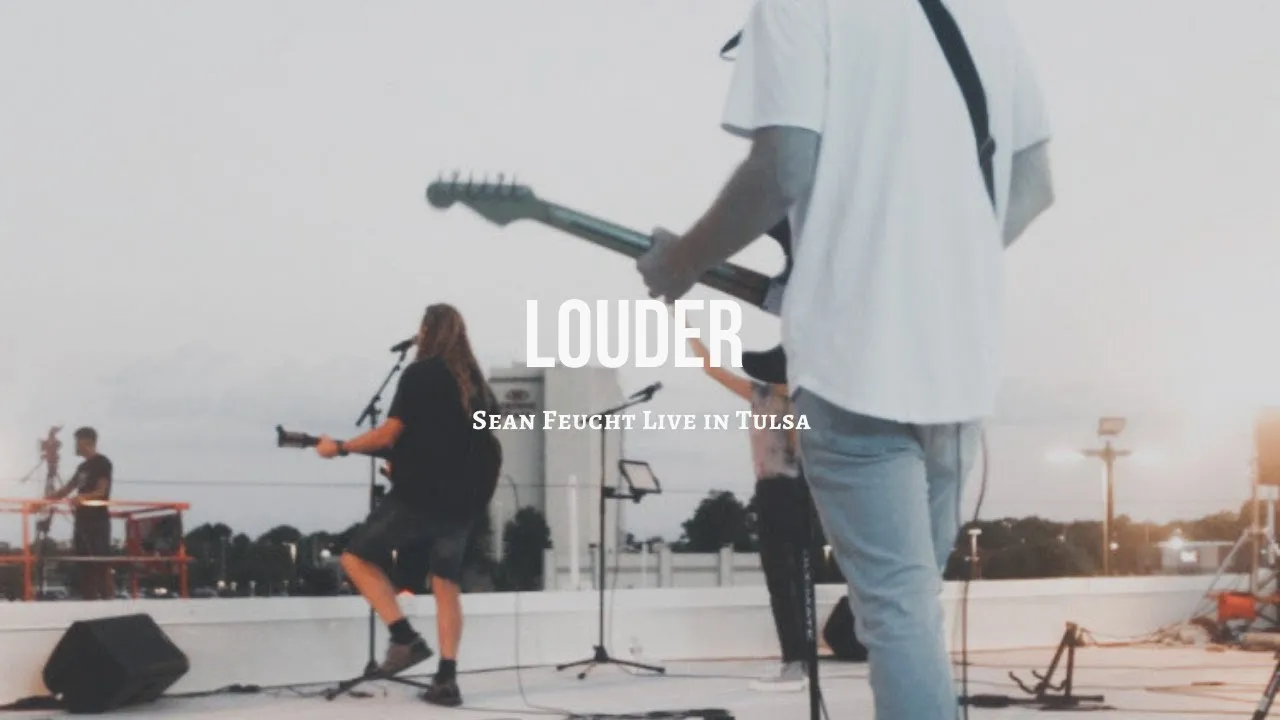 Louder Lyrics -  Sean Feucht