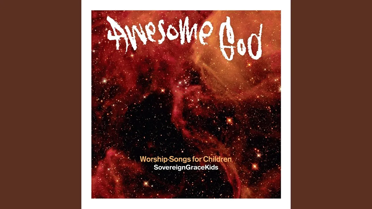 Almighty Creator Lyrics -  Sovereign Grace Music