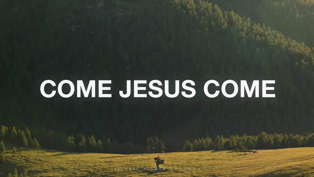 Come Jesus Come Lyrics -  Steve McWirther