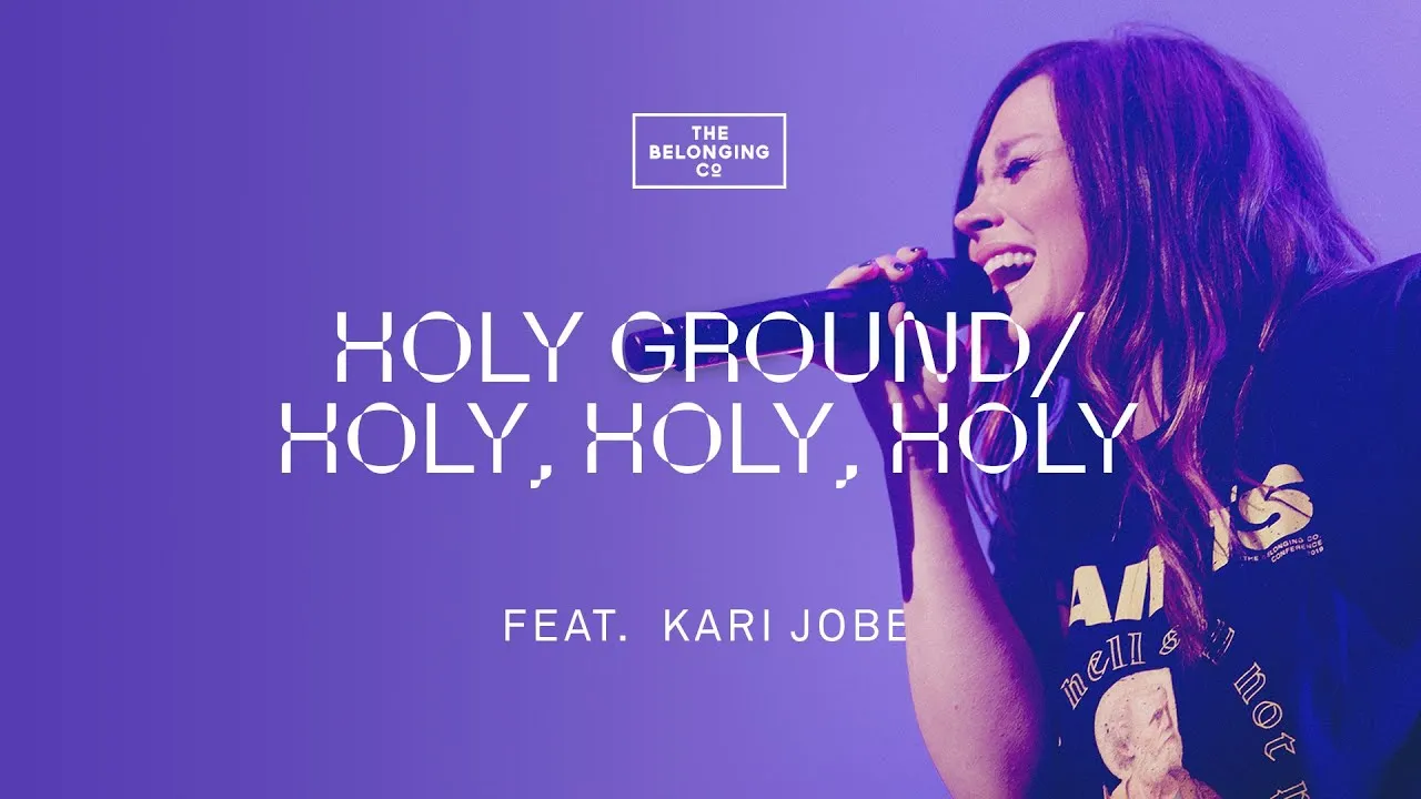 Holy Ground  Lyrics -  The Belonging Co