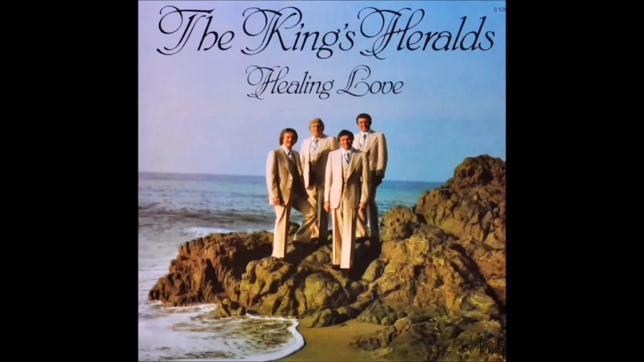 Healing Love Lyrics -  The King's Heralds