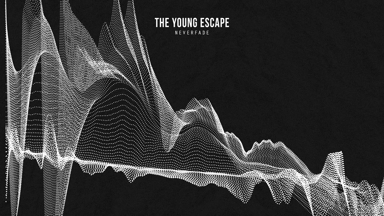 Neverfade Lyrics -  The Young Escape