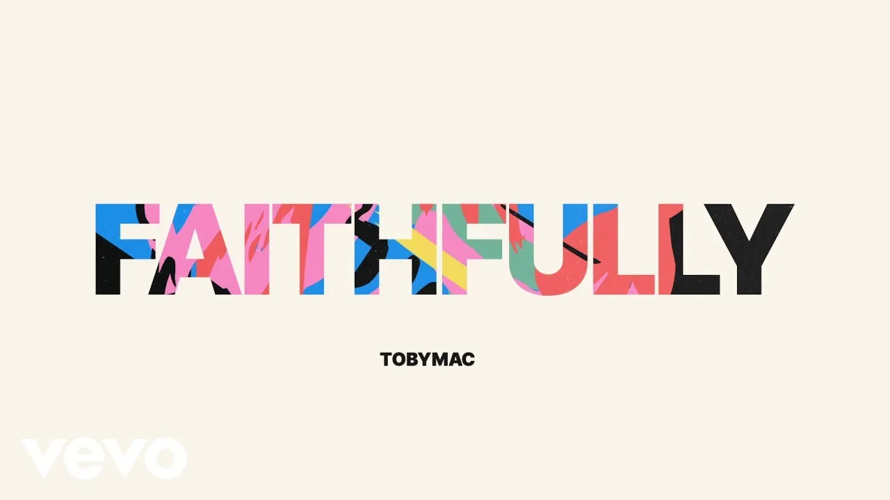 Faithfully Lyrics -  TobyMac