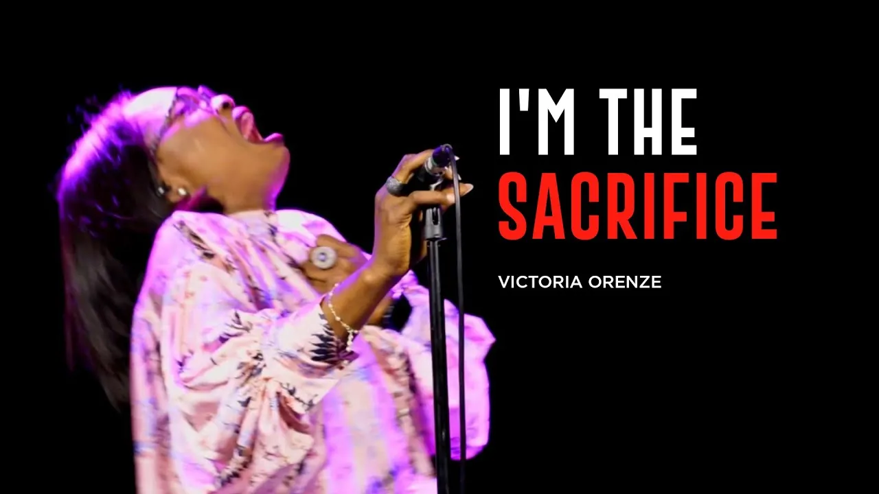 I'm The Sacrifice Lyrics -  Victoria Orenze