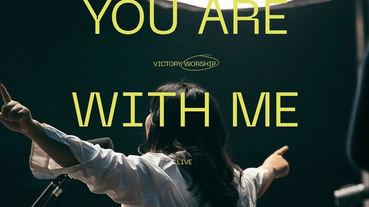 You Are With Me Lyrics -  Victory Worship