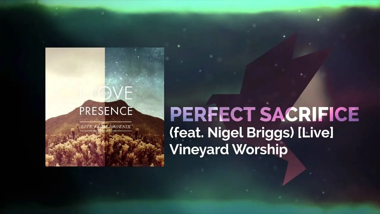 Perfect Sacrifice Lyrics -  Vineyard Worship