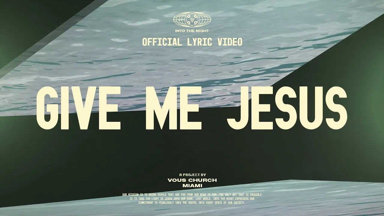 Give Me Jesus Lyrics -  VOUS Worship