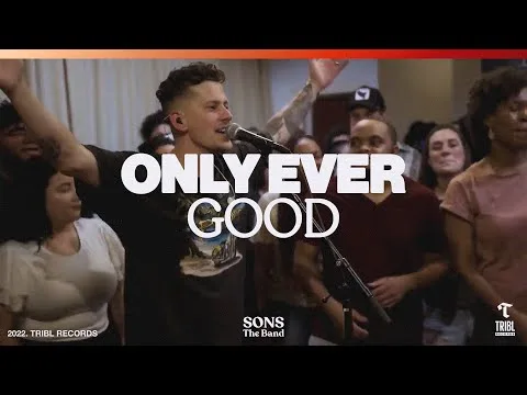 Only Ever Good official video thumbnail