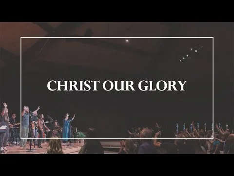Christ Our Glory official video thumbnail