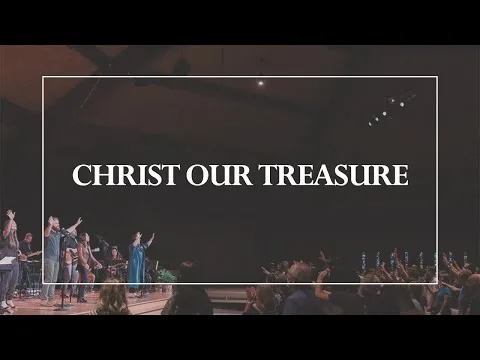 Christ Our Treasure official video thumbnail