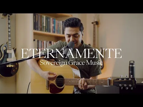 Eternamente by Sovereign Grace Music video thumbnail
