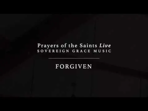 Forgiven by Sovereign Grace Music video thumbnail
