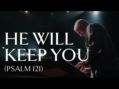 He Will Keep You (Psalm 121) by Sovereign Grace Music video thumbnail