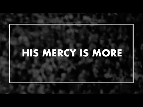 His Mercy is More by Sovereign Grace Music video thumbnail
