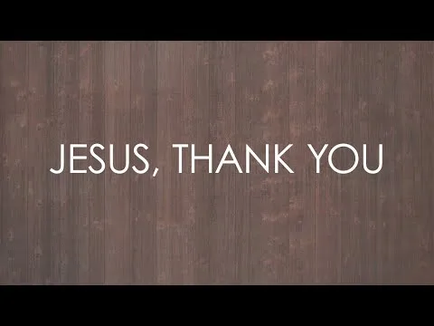 Jesus, Thank You official video thumbnail
