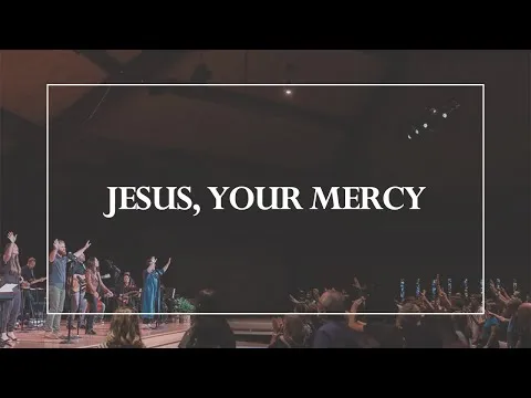 Jesus, Your Mercy by Sovereign Grace Music video thumbnail