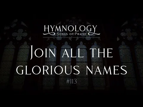 Join All the Glorious Names by Sovereign Grace Music video thumbnail