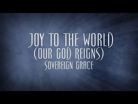 Joy To The World by Sovereign Grace Music video thumbnail