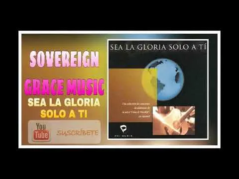 La Gloria de los Siglos by Sovereign Grace Music video thumbnail