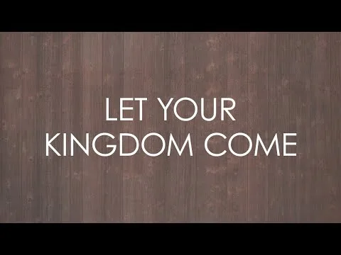 Let Your Kingdom Come official video thumbnail