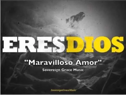 Maravilloso Amor by Sovereign Grace Music video thumbnail