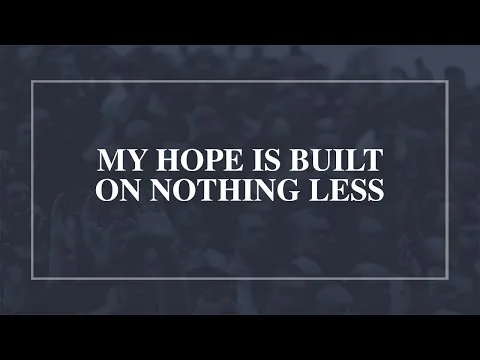 My Hope is Built on Nothing Less official video thumbnail