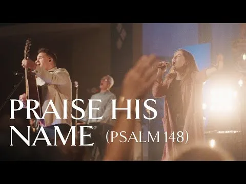 Praise His Name (Psalm 148) by Sovereign Grace Music video thumbnail